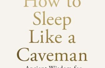How to Sleep Like a Caveman: Ancient Wisdom for a Better Nights Rest, Hardback Book