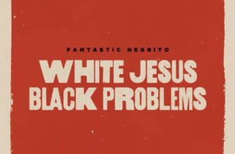 Fantastic Negrito – White Jesus Black Problems (Vinyl)