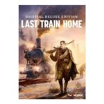 Last Train Home Deluxe Edition PC