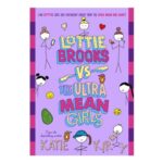 Lottie Brooks vs the Ultra Mean Girls: Diary 8
