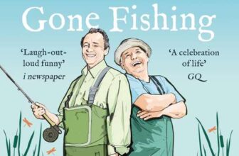 Mortimer & Whitehouse: Gone Fishing by Bob Mortimer and Paul Whitehouse – Kindle Edition