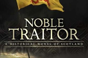 Noble Traitor: A Historical Novel of Scotland (Son of Scotland Book 1) – Kindle Edition