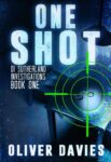 Oliver Davies – One Shot: A DI Sutherland Scottish Crime Thriller Kindle Edition