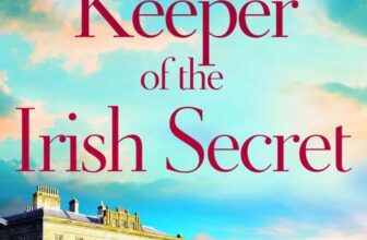 Susanne OLeary – The Keeper of the Irish Secret: An utterly gorgeous romance set in Ireland (Magnolia Manor Book 1) Kindle Edition