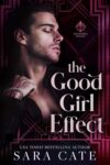 The Good Girl Effect (Salacious Legacy Book 1) Kindle Edition