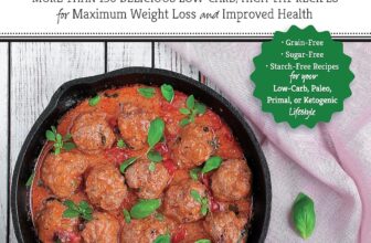 The KetoDiet Cookbook: More Than 150 Delicious Low-Carb, High-Fat Recipes for Maximum Weight Loss and Improved Health — Grain-Free, Sugar-Free, … Ketogenic Lifestyle (1) (Keto for Your Life)