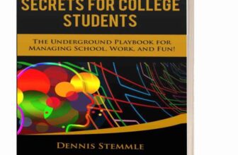 Time Management Secrets for College Students: The Underground Playbook for Managing School, Work, and Fun (College Success) Kindle Edition