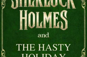 Mabel Swift – Sherlock Holmes and The Hasty Holiday (Sherlock Holmes Mysteries Book 3) Kindle Edition