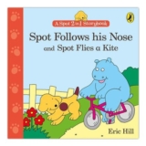 A Spot 2 in 1 Storybook: Spot Follows His Nose and Spot Flies a Kite