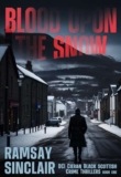 Blood Upon The Snow: A DCI Cieran Black Scottish Crime Thriller – kindle edition