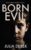 Born Evil: A Dark Psychological Thriller With a Killer Twist – Kindle Edition