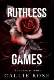 Callie Rose – Ruthless Games: The Complete Series Kindle Edition