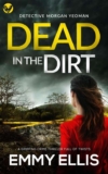 Crime Thriller – EMMY ELLIS – DEAD IN THE DIRT a gripping British crime thriller (Detective Morgan Yeoman Book 1) Kindle Edition
