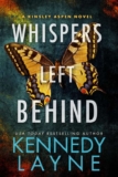 Crime Thriller – Kennedy Layne – Whispers Left Behind (A Kinsley Aspen Novel Book 1) Kindle Edition