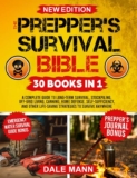 Dale Mann – The Preppers Survival Bible: A Complete Guide to Long Term Survival, Stockpiling, Off-Grid Living, Canning – Kindle Edition