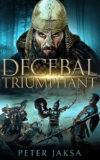 Decebal Triumphant by Peter Jaksa, Kindle Edition