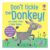 Dont Tickle the Donkey: Donkeys, Ducks, and Dogs