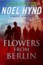 Flowers From Berlin – Kindle Edition