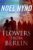 Flowers From Berlin – Kindle Edition