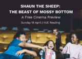 Free Cinema Tickets for Children (6 – 12 Years) & One Adult – Shaun The Sheep: The Beast Of Mossy Bottom – Vue Reading