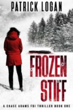 Frozen Stiff (Chase Adams FBI Thriller Book 1) Kindle Edition by Patrick Logan