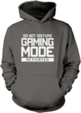Gaming Hoodie – Do Not Disturb Gaming Mode Activated Unisex Adults, Kids and Teen Hoodie For Gamer Games Addict Stuff Accessories