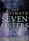 Gothic Horror – M. L. Bullock – The Ultimate Seven Sisters Collection Kindle Edition