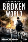 Grace Hamilton – Broken World: A Post-Apocalyptic EMP Saga Filled With Fascinating Characters & Prepper Info Kindle Edition