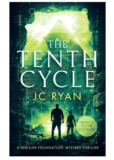 JC Ryan – The Tenth Cycle: A Mystery Thriller of Ancient Secrets and Modern Threats (A Rossler Foundation Mystery Book 1) Kindle Edition