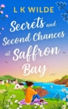 LK Wilde – Secrets and Second-Chances at Saffron Bay (The Saffron Bay Series Book 1) Kindle Edition