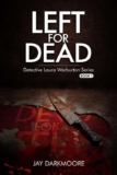 Left For Dead: The Unputdownable British Crime Thriller With a Shocking Twist – Kindle Edition
