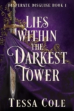 Lies Within the Darkest Tower by Tessa Cole, Kindle Edition