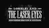 Lorelei and the Laser Eyes Nintendo Switch 2 Edition / Nintendo Switch Game (Upgrade Pack – Free)