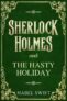 Mabel Swift – Sherlock Holmes and The Hasty Holiday (Sherlock Holmes Mysteries Book 3) Kindle Edition