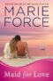 Marie Force Maid for Love, A Gansett Island Novel (Gansett Island Series Book 1) – Kindle Edition
