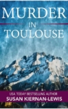 Murder in Toulouse: A Maggie Newberry Mystery (The Maggie Newberry Mystery Series Book 25) Kindle Edition by Susan Kiernan-Lewis