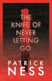 Patrick Ness – The Knife of Never Letting Go (Chaos Walking Book 1) Kindle Edition