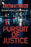 Pursuit of Justice: A Legal Thriller (Sam Spencer Legal Thriller Series Book 1) – Kindle Edition