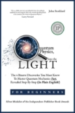 Quantum Physics for Beginners, Into the Light, 4 Bizarre Discoveries You Must Know To Master Quantum Mechanics Step-By-Step – Kindle Edition