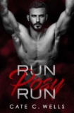 Run Posy Run by Cate C. Wells, Kindle Edition