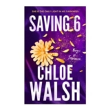 Saving 6 Paperback by Chloe Walsh