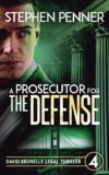Stephen Penner – A Prosecutor for the Defense (David Brunelle Legal Thriller Series Book 4) Kindle Edition