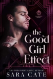 The Good Girl Effect (Salacious Legacy Book 1) Kindle Edition