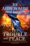 The Trouble with Peace, Joe Abercrombie – Kindle Edition