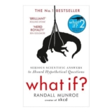 What If: Serious Scientific Answers to Absurd Hypothetical Questions